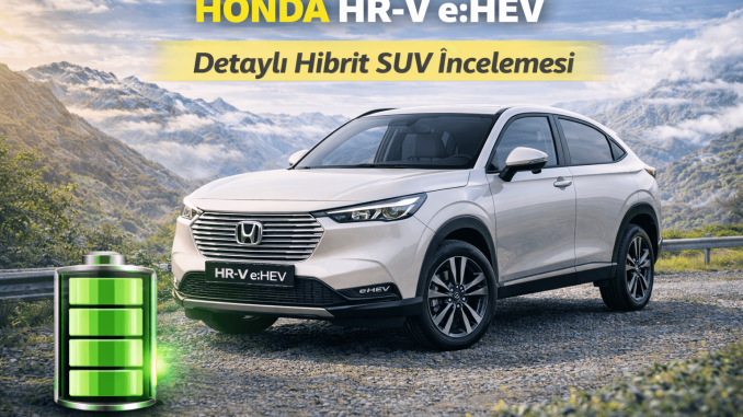 Honda HR-V e:HEV beyaz hibrit SUV modelinin dağ manzarasında dış tasarım ve batarya performans göstergesiyle tanıtım görseli