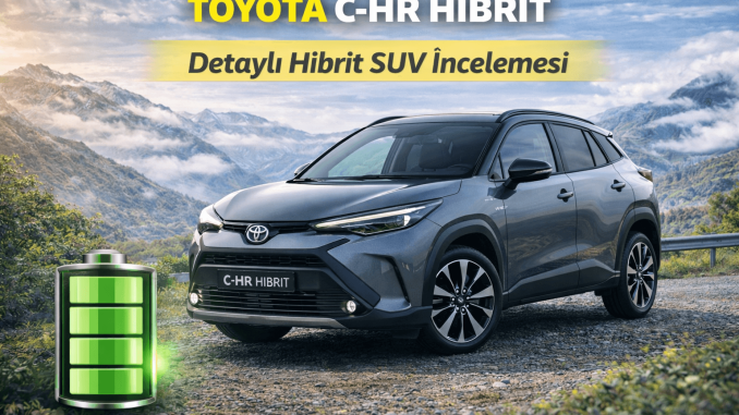 Toyota C-HR Hibrit gri renk SUV modelinin dağ manzarası eşliğinde dış tasarım ve batarya göstergesiyle tanıtım görseli